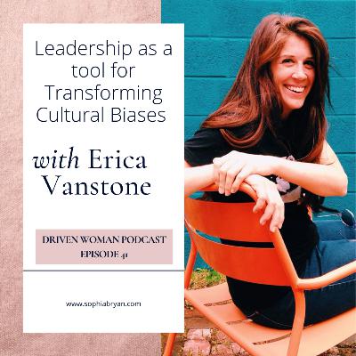 E41: Leadership as a tool for Transforming Cultural Biases E41: Leadership as a tool for Transforming Cultural Biases