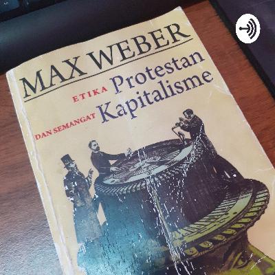 Max Weber/ "Etika Politik dan Semangat Kapitalisme"