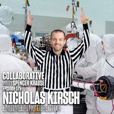 Collaborative with Spencer Krause - E175 - Nicholas Kirsch (Engineering Director) Collaborative with Spencer Krause - E175 - Nicholas Kirsch (Engineering Director)