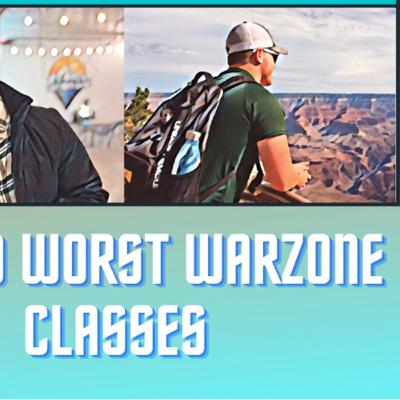 Worst Warzone Classes Worst Warzone Classes