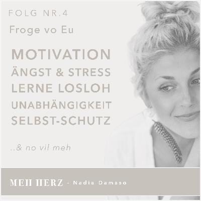 Froge vo Eu - Motivation, Ängst & Stress, lerne Losloh, Unabhängigkeit, Unsicherheite & no vil meh