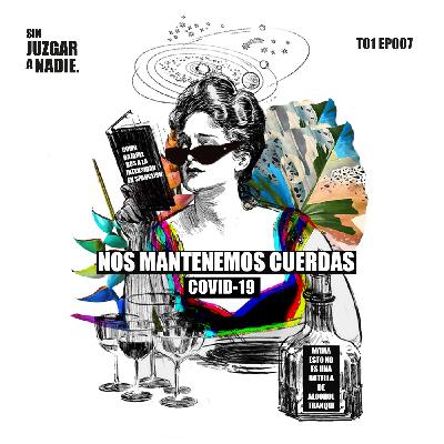 T1 EP 007 - Nos mantenemos cuerdas (COVID-19)