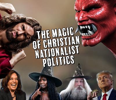 The Idiocy Of Christian Nationalist Magic