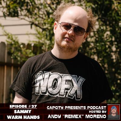 Episode #27 - Interview with Sammy Warm Hands