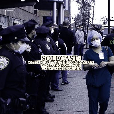 Anti-Security & The Coronavirus w/ Mark Neocleous & Brendan Mcquade