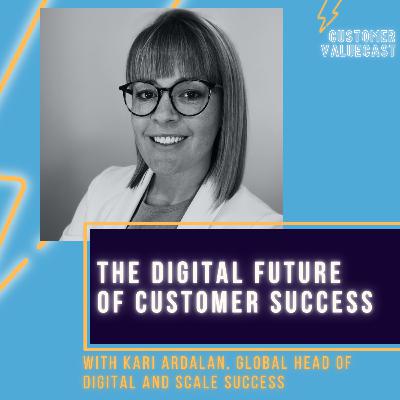 Kari Ardalan On The Digital Future Of Customer Success Kari Ardalan On The Digital Future Of Customer Success