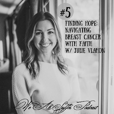 Navigating Breast Cancer: Faith, Fear, and Finding Strength Navigating Breast Cancer: Faith, Fear, and Finding Strength