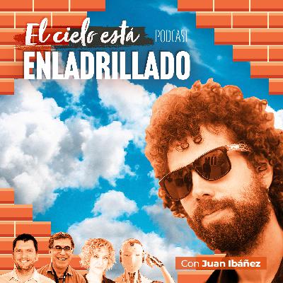 Desenladrillando a Juan Ibáñez #T1E04