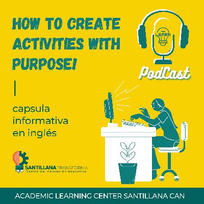 2.1 How to create activities with purpose!