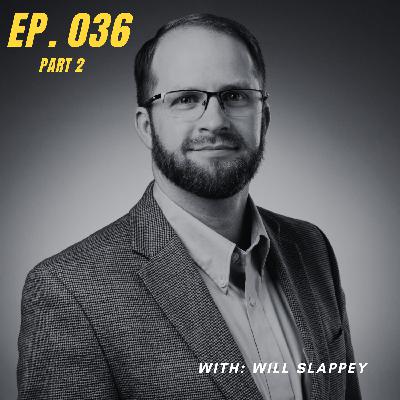 Ep. 036 | Leadership Strategies with Will Slappey (part 2)