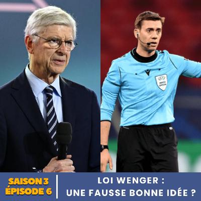 S3.E6 | Loi Wenger : Une fausse bonne idée ? S3.E6 | Loi Wenger : Une fausse bonne idée ?