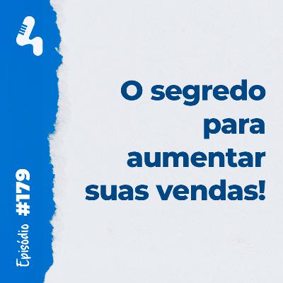 Ep.179 - Como aumentar o número de vendas para o mesmo cliente? Ep.179 - Como aumentar o número de vendas para o mesmo cliente?