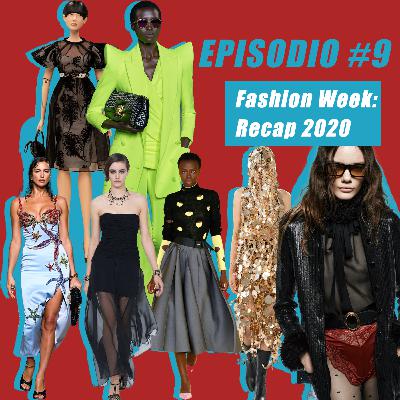 Episodio #9: Fashion Week: Recap 2020