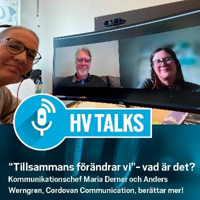 HV Talks Avsnitt 20: Maria Derner & Anders Werngren, Kommunikationschef samt Creative Planner