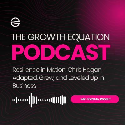 Resilience in Motion: Chris Hogan Adapted, Grew, and Leveled Up in Business