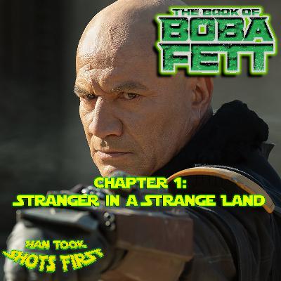 HTSF Ep 63: The Book of Boba Fett Ch 1: Stranger in a Strange Land