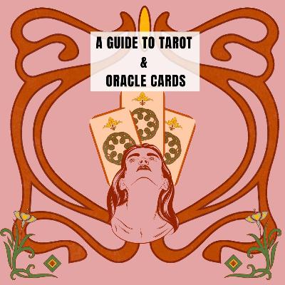 A Guide to Tarot & Oracle Card Reading