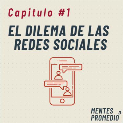 C1 - El dilema de las redes sociales