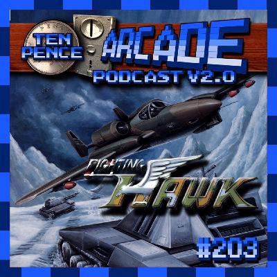 Ten Pence Arcade - 203 - Fighting Hawk