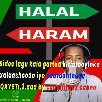 Sidee lagu kala gartaa kiribtooyinka xalaashooda iyo xaaraantooda QAYBTI.3.aad by cabdifitaax caano Sidee lagu kala gartaa kiribtooyinka xalaashooda iyo xaaraantooda QAYBTI.3.aad by cabdifitaax caano