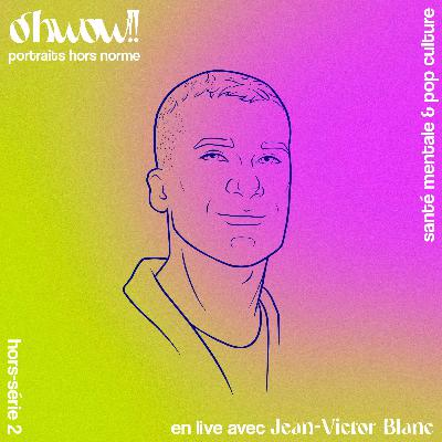 Hors-Série #2 : Santé mentale et pop culture avec Jean-Victor Blanc Hors-Série #2 : Santé mentale et pop culture avec Jean-Victor Blanc