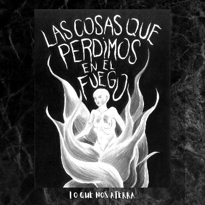 Las cosas que perdimos en el fuego - Camelia Vera