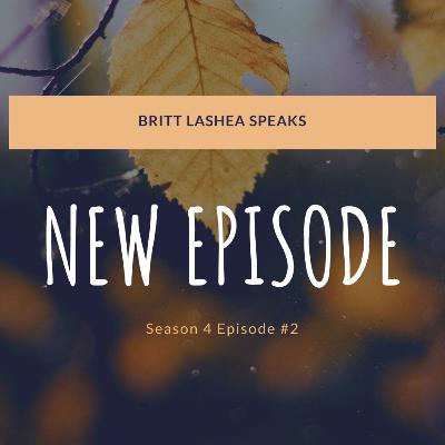 Britt LaShea Speaks - Season 4 Episode 2