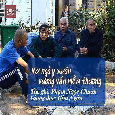 Nơi ngày xuân vương vấn niềm thương/Phạm Ngọc Chuẩn Nơi ngày xuân vương vấn niềm thương/Phạm Ngọc Chuẩn