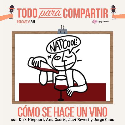 86. Cómo se hace un vino (con Dirk Niepoort, Ana Osorio, Javier Revert y Jorge Caus)