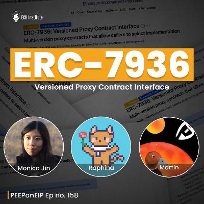 ERC-7936: Versioned Proxy Contract Interface with Martin, Monica & Raphina | PEEPanEIP#158