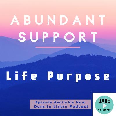 Abundant Support for one's Life Purpose Abundant Support for one's Life Purpose