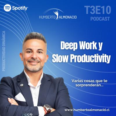 T3E10 - Deep Work y Productividad T3E10 - Deep Work y Productividad