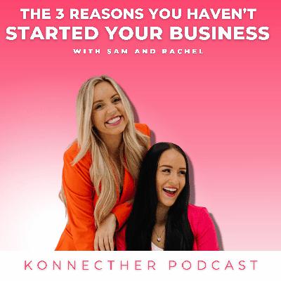 The 3 Reasons You Haven’t Started Your Business - E19
