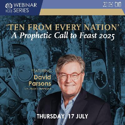 Ten From Every Nation: A Prophetic Call to Feast 2025 | David Parsons