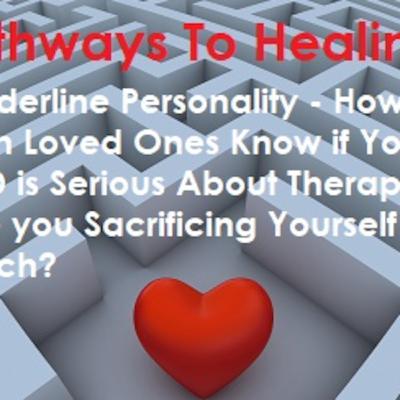 Is The BPD In Your Life Serious About Therapy? Is The BPD In Your Life Serious About Therapy?