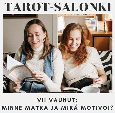VII Vaunut – minne matka ja mikä motivoi?