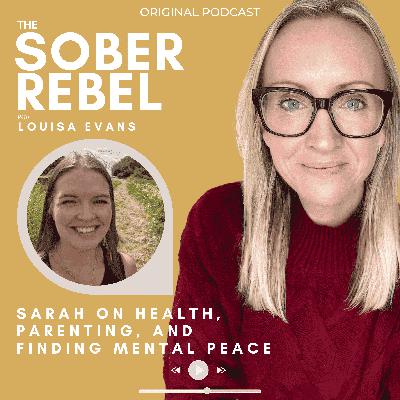 Sarah on Health, Parenting and Finding Mental Peace