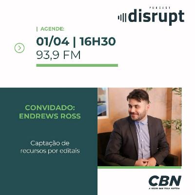 EP. 80 - Captação de recursos por editais | Endrews Ross