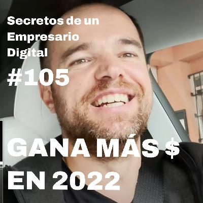 #105 Cómo ganar más dinero en 2022