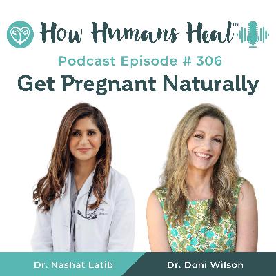 #306 Get Pregnant Naturally: How to Heal Your Body and Reclaim Your Fertility with Dr. Nashat Latib #306 Get Pregnant Naturally: How to Heal Your Body and Reclaim Your Fertility with Dr. Nashat Latib