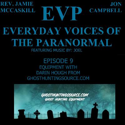 Episode 9: Equipment with ghosthuntingsource.com