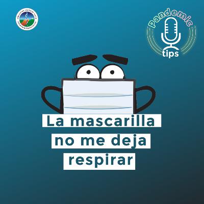 La mascarilla no me deja respirar