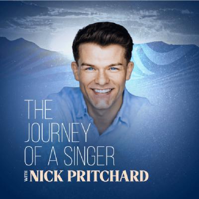 The Journey of a Singer with Nick Pritchard The Journey of a Singer with Nick Pritchard