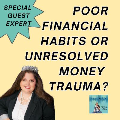How Money Trauma Impacts Your Spending, Stress, and Kids (with a Trauma Therapist) | 98 How Money Trauma Impacts Your Spending, Stress, and Kids (with a Trauma Therapist) | 98