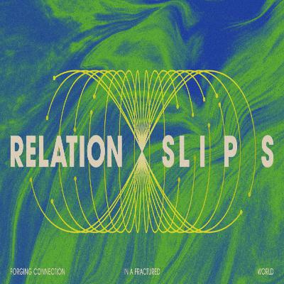 RELATION-SLIPS - Forging connection in a fractured world. CONFLICT