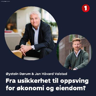 Markedspuls: Øystein Dørum – fra usikkerhet til oppsving for økonomi og eiendom?