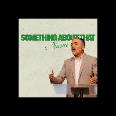 Something About That Name