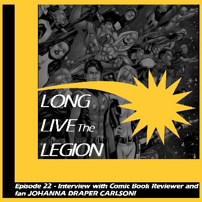Episode 22 - Fandom and the Legacy of the Legion with Johanna Draper Carlson