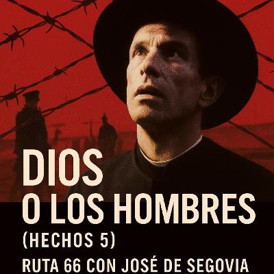 Dios o los hombres (Hechos 5) - Ruta 66 con José de Segovia Dios o los hombres (Hechos 5) - Ruta 66 con José de Segovia