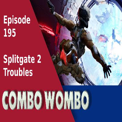 Combo Wombo Podcast Ep 195 – Splitgate 2 Worries Combo Wombo Podcast Ep 195 – Splitgate 2 Worries